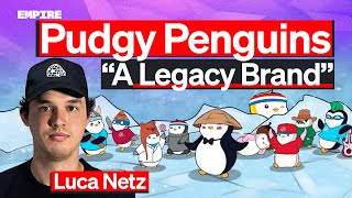 Pudgy Penguins Path to Legacy Brand amp IP Powerhouse  Luca Netz [upl. by Tihor]