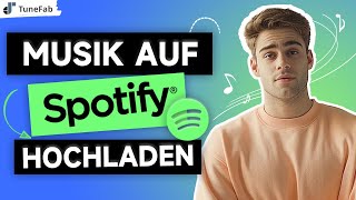 Musik auf Spotify Hochladen  So einfach geht es [upl. by Jerold669]