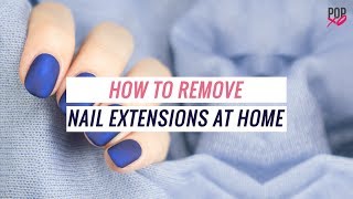 How To Remove Nail Extensions At Home  POPxo [upl. by Werd]