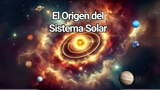 El Origen del Sistema Solar EXPLICADO ¡Descubre los Secretos de su Formación [upl. by Adnamal]