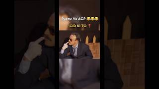 ACP parduman Vs Purav Jha 😜youtubeshortsviral comedy puravjha cidshortvideo [upl. by Chase]