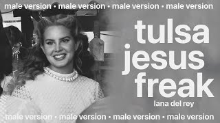 lana del rey  tulsa jesus freak male version [upl. by Phillie]