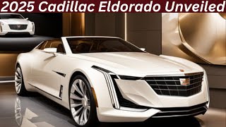 First Look New 2025 Cadillac Eldorado Unveiled  Exclusive Review amp Details [upl. by Nytnerb]