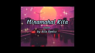 Minamahal Kita female version  song by Aila Santos lyrics [upl. by Flo]