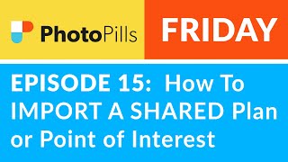 PhotoPills Friday Ep 15 How to Import a Shared Plan or Point of Interest [upl. by Eigna]