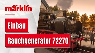 Rauchgenerator 72270 in Dampflok einbauen [upl. by Pierce]