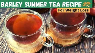 Barley Tea Recipe for Summer  How to make No Caffeine Jau Ki Chai  BoriCha Drink to Lose Weight [upl. by Nemad959]