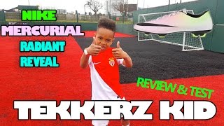 Tekkerz Kid Nike Mercurial Radiant Reveal Review [upl. by Bac159]