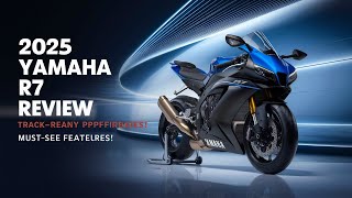 2025 Yamaha R7 Review A Perfect Blend of Style and Performance [upl. by Fillender]