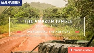 Overlanding the Americas Ep 5 The Amazon Jungle [upl. by Gunter]