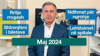 Maj 2024 Rritje rrogash shtrenjtimi i biletave gjendja në spitale ndihmat për ngrohje festat [upl. by Nelleyram]