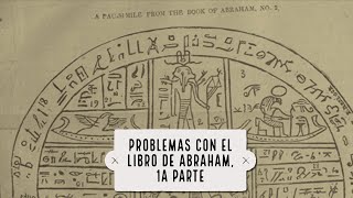 Episodio 46 Historia y problemas del Libro de Abraham 1a parte [upl. by Yecrad112]