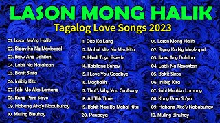 LASON MONG HALIK  Best Nonstop Pamatay Puso  Tagalog Love Song Collection Playlist [upl. by Anigger]