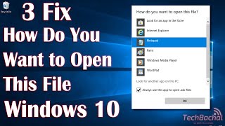 “How Do You Want to Open This File” Windows 10  3 Fix [upl. by Dev]