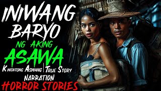 INIWANG BARYO NG AKING ASAWA  Kwentong Aswang  True Story [upl. by Templa]