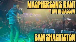 MacPherson’s Rant  Farewell  Sam Shackleton Live at the Garage Glasgow Scotland [upl. by Prent29]