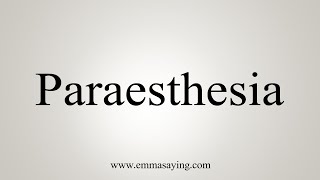 How To Say Paraesthesia [upl. by Koslo158]