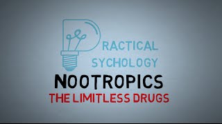 Nootropics Smart Drugs and the Limitless Pill  Cognitive Enhancers [upl. by Atterg]