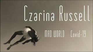 Czarina Russell Mad World Covid19 [upl. by Ydne]