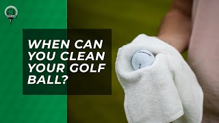 When Can You Clean Your Golf Ball EXPLAINED [upl. by Reifnnej507]