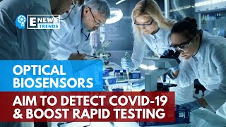 Optical Biosensors Aim to Detect COVID19 and Boost Rapid Testing [upl. by Mikeb207]