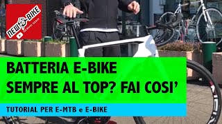 Batteria ebike sempre efficiente ti spieghiamo come mantenerla al top [upl. by Cyrano]