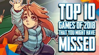 Top 10 Games that You Might Have Missed in 2018 [upl. by Auhsuoj39]