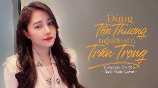 Đừng Tổn Thương Người Nên Trân Trọng Lyric Video  Chí Bảo  Ngân Ngân Cover [upl. by Tami]