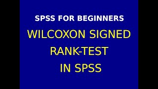 15 Wilcoxon Rank Signed Test using SPSS [upl. by Qifar]