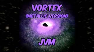 JVM  Vortex 2 Metallic Version [upl. by Lilian]