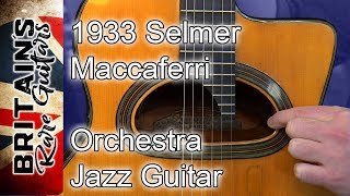 1933 Selmer Maccaferri Orchestra Jazz Guitar [upl. by Circosta]