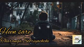 Heen sare හීන් සැරේ sinhala new song Tharangasky [upl. by Gereron]