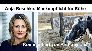 Anja Reschke  Maskenpflicht für Kühe Kommentiert von Landwirt Anthony Lee [upl. by Ojok850]