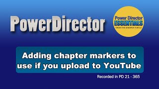 PowerDirector  Using chapter titles to create data if you upload to YouTube [upl. by Nairolf]