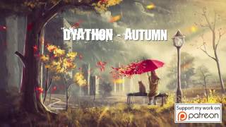 DYATHON  Autumn [upl. by Berstine]