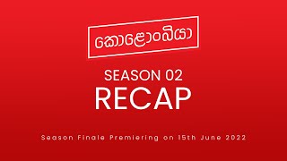 Kolonbiya  කොළොංබියා  Season 02 Recap [upl. by Dymphia]