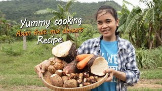 Yummy cooking Asian fruit mix dessert  Rural Cooking [upl. by Emlin758]