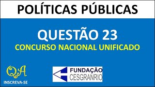 Políticas Públicas Questão 23  Concurso Unificado CESGRANRIO [upl. by Kire]