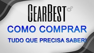 COMO COMPRAR NA GEARBEST  Tudo sobre Taxas Prazos Envio Acompanhamento e Descontos [upl. by Garibold]