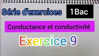 conductance et conductivité  exercice 9  1bac الأولى بكالوريا [upl. by Katushka]