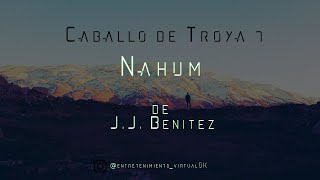 Caballo de Troya 7  Nahum de JJ Benitez  Parte Nº4 Voz Digital [upl. by Adnola]