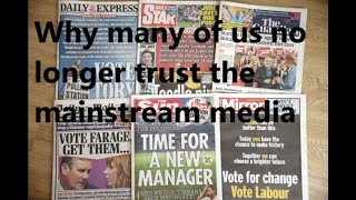 Why many of us no longer rely upon the mainstream media to tell us truthfully what is going on [upl. by Westfall]