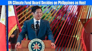 The United Nations Climate Fund Board chose the Philippines as the host [upl. by Sillaw]