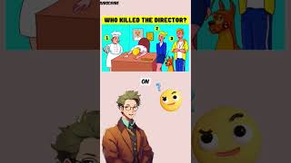 Who Killed the Director 🎬 Uncover the Mystery quiz riddle riddleoftheday viral shorts [upl. by Hannon]