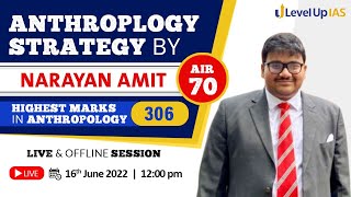 Anthropology Strategy  By Narayan Amit  AIR 70 UPSC CSE 2021 Highest Marks in Anthropology 306 [upl. by Laehcar]