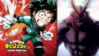 Boku No Hero Academia Original Soundtrack  quotWatashi ga kitaquot Ive come  ALL MIGHTs theme [upl. by Retsek]