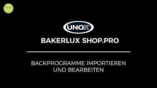 UNOX BakerLux ShopPro  Backprogramme importieren und bearbeiten  EDNA ServiceWelt [upl. by Silletram]