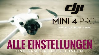 Dji Mini 4 Pro alle Einstellungen amp Kameraeinstellungen Drohne deutsch [upl. by Bate]