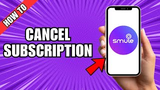 How To Cancel Smule Subscription [upl. by Ojyma728]