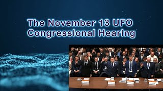 10 The November 13 UFO Congressional Hearing [upl. by Ahsirkal]